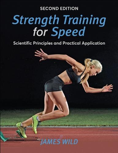 Strength Training for Speed: Scientific Principles and Practical Application  by James Wild at Abbey's Bookshop, 