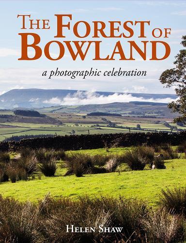 The Forest of Bowland: A photographic celebration