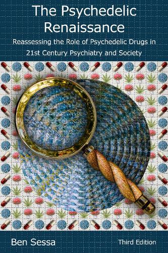 The Psychedelic Renaissance: Reassessing the Role of Psychedelic Drugs in 21st Century Psychiatry and Society  by Dr. Ben Sessa at Abbey's Bookshop, 