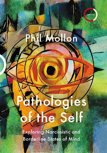 Pathologies of the Self: Exploring Narcissistic and Borderline States of Mind  by Phil Mollon at Abbey's Bookshop, 