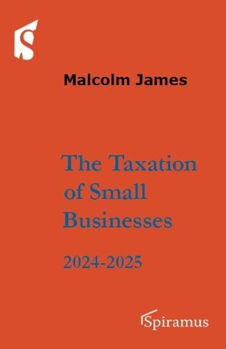Taxation of Small Businesses: 2024-2025  by Malcolm James at Abbey's Bookshop, 
