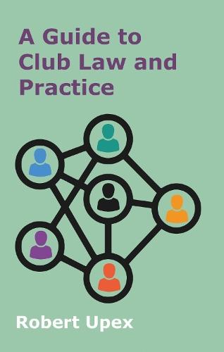 A Guide to Club Law and Practice  by Robert Upex at Abbey's Bookshop, 