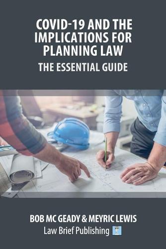 Covid-19 and the Implications for Planning Law - The Essential Guide  by Bob MC Geady at Abbey's Bookshop, 