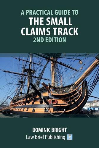 A Practical Guide to the Small Claims Track - 2nd Edition  by Dominic Bright at Abbey's Bookshop, 