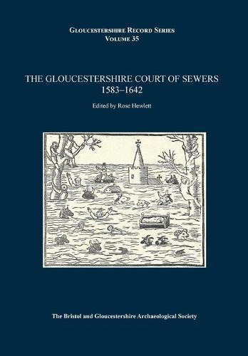 The Gloucestershire Court of Sewers 1583-1642  by Rose Hewlett at Abbey's Bookshop, 