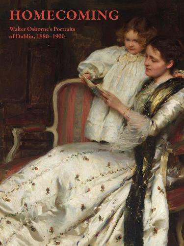 Homecoming: Walter Osborne's Portraits of Dublin, 1880-1900  by Cheryl K Snay at Abbey's Bookshop, 