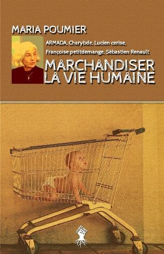 Marchandiser la vie humaine: Nouvelle édition revue et augmentée