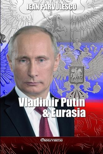 Vladimir Putin and Eurasia  by Jean Parvulesco at Abbey's Bookshop, 