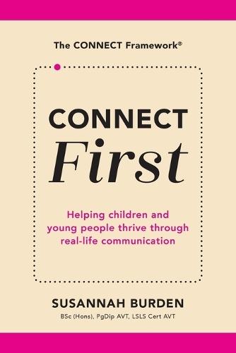 CONNECT First: Helping Children & Young People Thrive Through Real-Life Communication  by Susannah Burden at Abbey's Bookshop, 