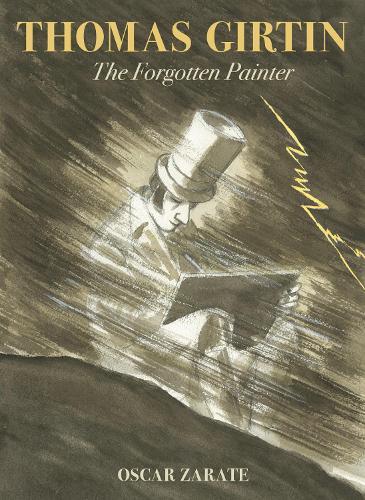 Thomas Girtin: The Forgotten Painter  by Oscar Zarate at Abbey's Bookshop, 