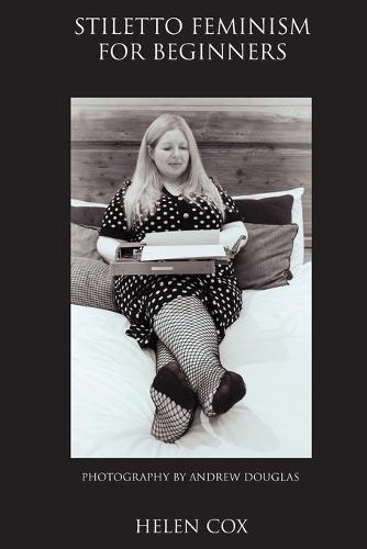 Stiletto Feminism for Beginners  by Helen Cox at Abbey's Bookshop, 