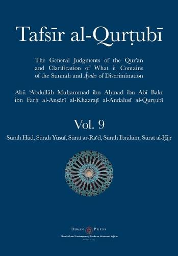 Tafsir al-Qurtubi Vol. 9: Sūrah Hūd, Sūrah Yūsuf, Sūrat ar-Ra'd, Sūrah Ibrāhīm, and Sūrat al-Ḥijr  by Abu 'abdullah Muhammad Al-Qurtubi at Abbey's Bookshop, 