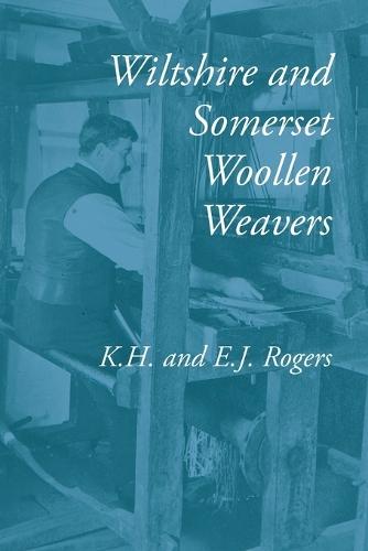 Wiltshire and Somerset Woollen Weavers  by Kenneth H Rogers at Abbey's Bookshop, 