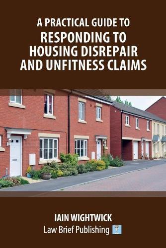 A Practical Guide to Responding to Housing Disrepair and Unfitness Claims  by Iain Wightwick at Abbey's Bookshop, 
