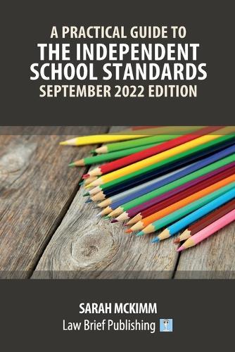 A Practical Guide to the Independent School Standards - September 2022 Edition  by Sarah McKimm at Abbey's Bookshop, 