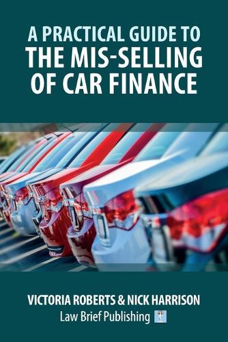 A Practical Guide to the Mis-Selling of Car Finance  by Victoria Roberts at Abbey's Bookshop, 