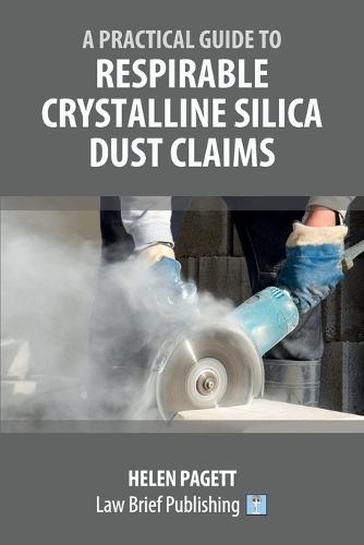 A Practical Guide to Respirable Crystalline Silica Dust Claims  by Helen Pagett at Abbey's Bookshop, 