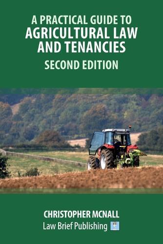 A Practical Guide to Agricultural Law and Tenancies 2nd Ed  by Christopher Mcnall at Abbey's Bookshop, 