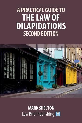A Practical Guide to the Law of Dilapidations - Second Edition  by Mark Shelton at Abbey's Bookshop, 