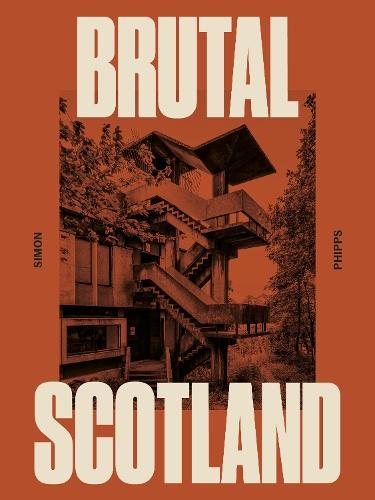 Brutal Scotland  by Simon Phipps at Abbey's Bookshop, 