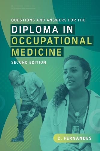 Questions and Answers for the Diploma in Occupational Medicine, second edition  by Clare Fernandes (Honorary Clinical Lecturer in Occupational Medicine, Manchester University) at Abbey's Bookshop, 