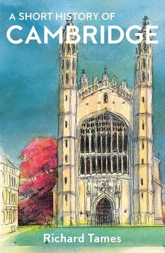 A Short History of Cambridge  by Richard Tames at Abbey's Bookshop, 
