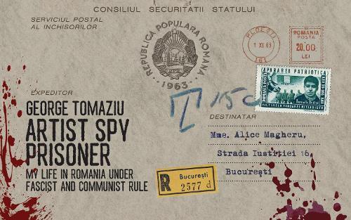 Artist Spy Prisoner: My Life in Romania Under Fascist and Communist Rule  by George Tomaziu at Abbey's Bookshop, 