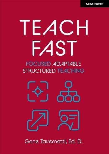Teach Fast: Focused Adaptable Structured Teaching  by Gene Tavernetti, Ed. D at Abbey's Bookshop, 