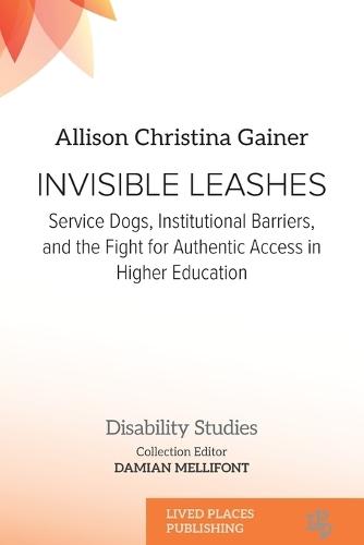 Invisible Leashes: Service Dogs, Institutional Barriers, and the Fight for Authentic Access in Higher Education