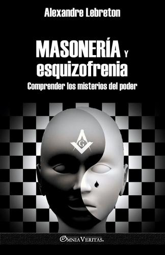 Masonería y esquizofrenia: Comprender los misterios del poder  by Alexandre Lebreton at Abbey's Bookshop, 