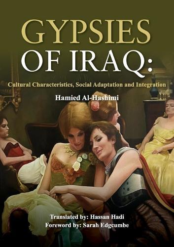 Gypsies of Iraq: Cultural Characteristics, Social Adaptation and Integration  by Hamied Al-Hashimi Al-Hashimi at Abbey's Bookshop, 