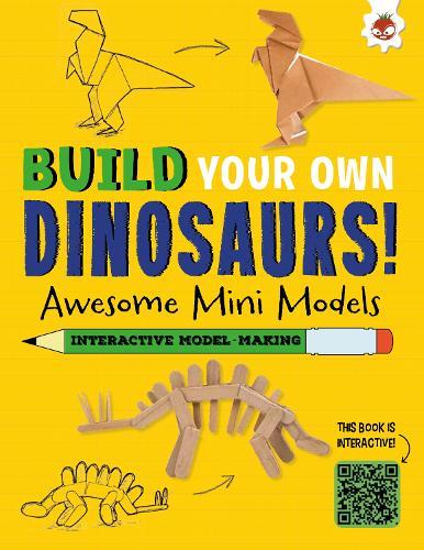Awesome Mini Models: Build Your Own Dinosaurs - Interactive Model Making STEAM  by Rob Ives at Abbey's Bookshop, 