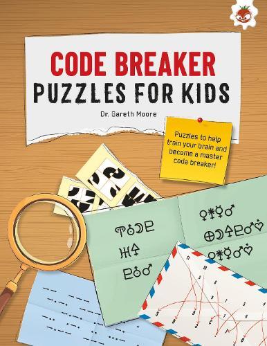 CODE BREAKER PUZZLES FOR KIDS: The Ultimate Code Breaker Puzzle Books For Kids - STEM  by Dr. Gareth Moore at Abbey's Bookshop, 