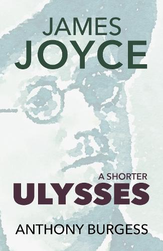 Shorter Ulysses  by Anthony Burgess at Abbey's Bookshop, 