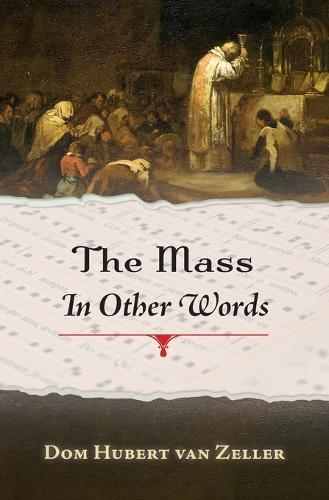 The Mass in Other Words  by Dom Hubert Van Zeller at Abbey's Bookshop, 