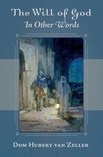The Will of God in Other Words  by Dom Hubert Van Zeller at Abbey's Bookshop, 
