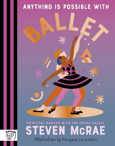 Anything is Possible with Ballet  by Steven McRae at Abbey's Bookshop, 