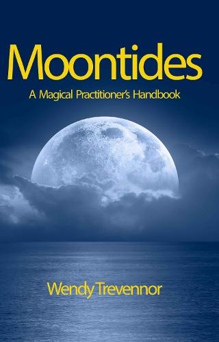 Moontides: A Magical Practitioner's Handbook  by Wendy Trevennor at Abbey's Bookshop, 