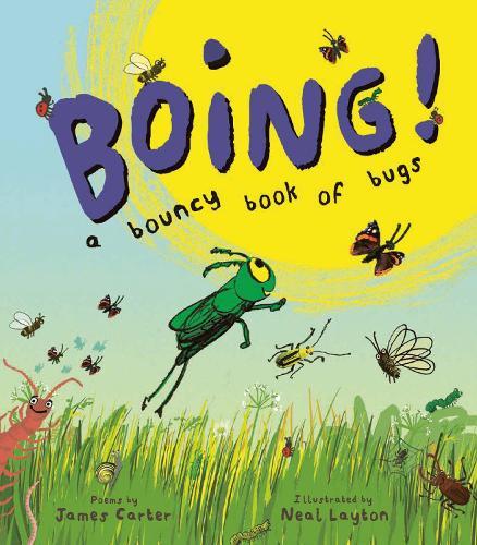 BOING! A Bouncy Book of Bugs  by James Carter at Abbey's Bookshop, 