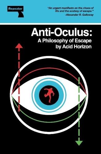Anti-Oculus: A Philosophy of Escape  by Acid Horizon at Abbey's Bookshop, 