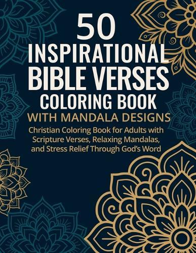 50 Inspirational Bible Verses Coloring Book with Mandala Designs: Christian Coloring Book for Adults with Scripture Verses, Relaxing Mandalas, and Stress Relief Through God's Word  by Lynn Alex at Abbey's Bookshop, 