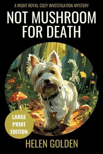Not Mushroom For Death (Large Print Edition)  by Helen Golden at Abbey's Bookshop, 
