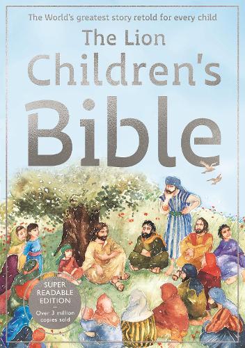 The Lion Children's Bible: The world's greatest story retold for every child: Super-readable edition  by Pat Alexander at Abbey's Bookshop, 