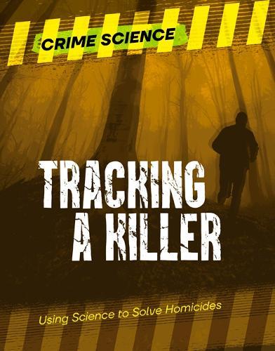 Tracking a Killer: Using Science to Solve Homicides  by Sarah Eason at Abbey's Bookshop, 