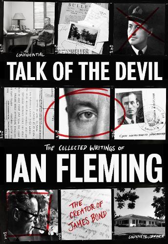 Talk of the Devil: The Collected Writings of Ian Fleming  by Ian Fleming at Abbey's Bookshop, 