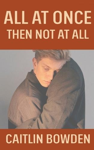 All At Once, Then Not At All