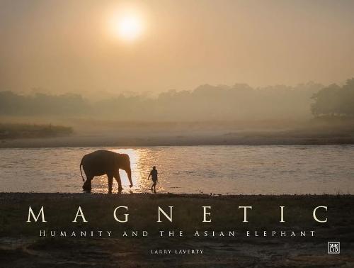 Magnetic: Humanity and the Asian elephant  by Larry Laverty at Abbey's Bookshop, 