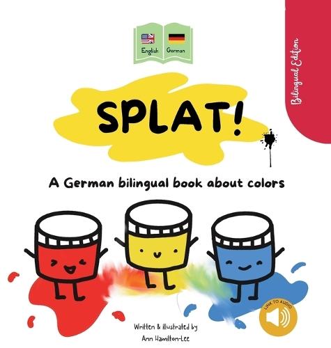 Splat! A German bilingual book about colors  by Ann Hamilton-Lee at Abbey's Bookshop, 