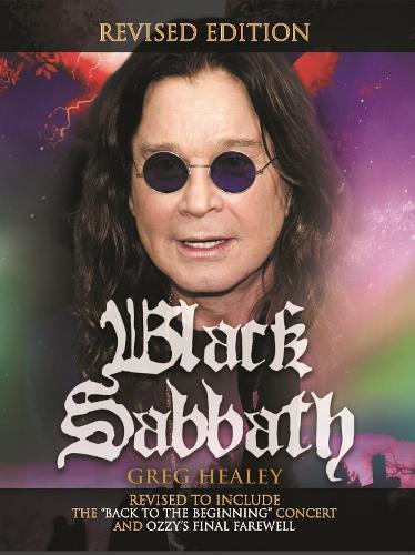 Black Sabbath: Revised to Include the *Back to the Beginning' Concert and Ozzy's Final Farewell  by Greg Healey at Abbey's Bookshop, 