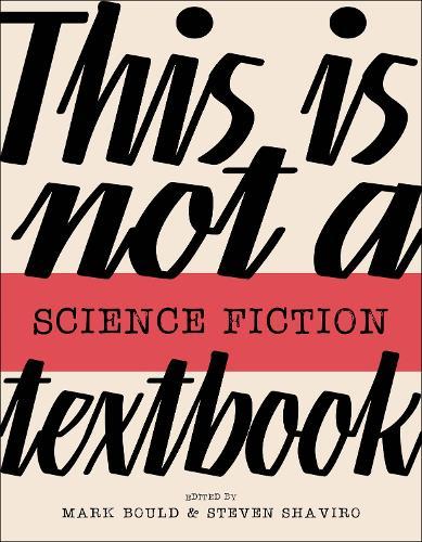 This Is Not A Science Fiction Textbook  by Mark Bould at Abbey's Bookshop, 